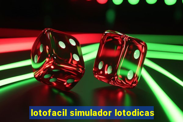 lotofacil simulador lotodicas